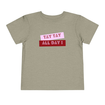 Tay Tay All Day - Unisex Toddler/Kid - Front Print on Light & Dark Tees👕