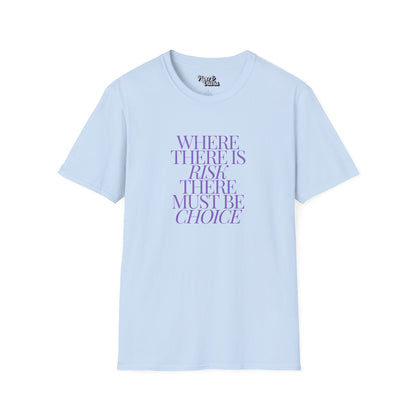 Risk Must Have Choice - Unisex - On Dark and Light Colored Tee👕