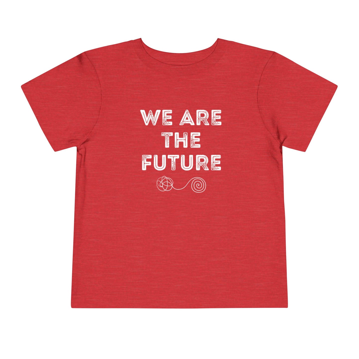 We Are The Future - Unisex Toddler/Kid - Front Print on Light & Dark Tees👕