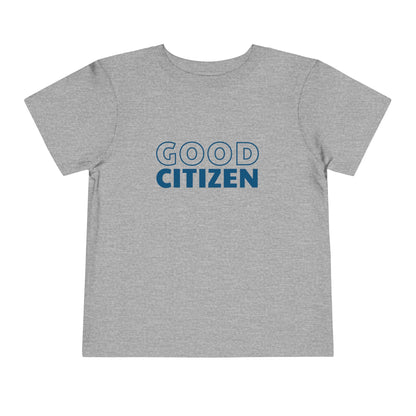 Good Citizen - Unisex Toddler/Kid - Front Print on Light & Dark Tees 👕
