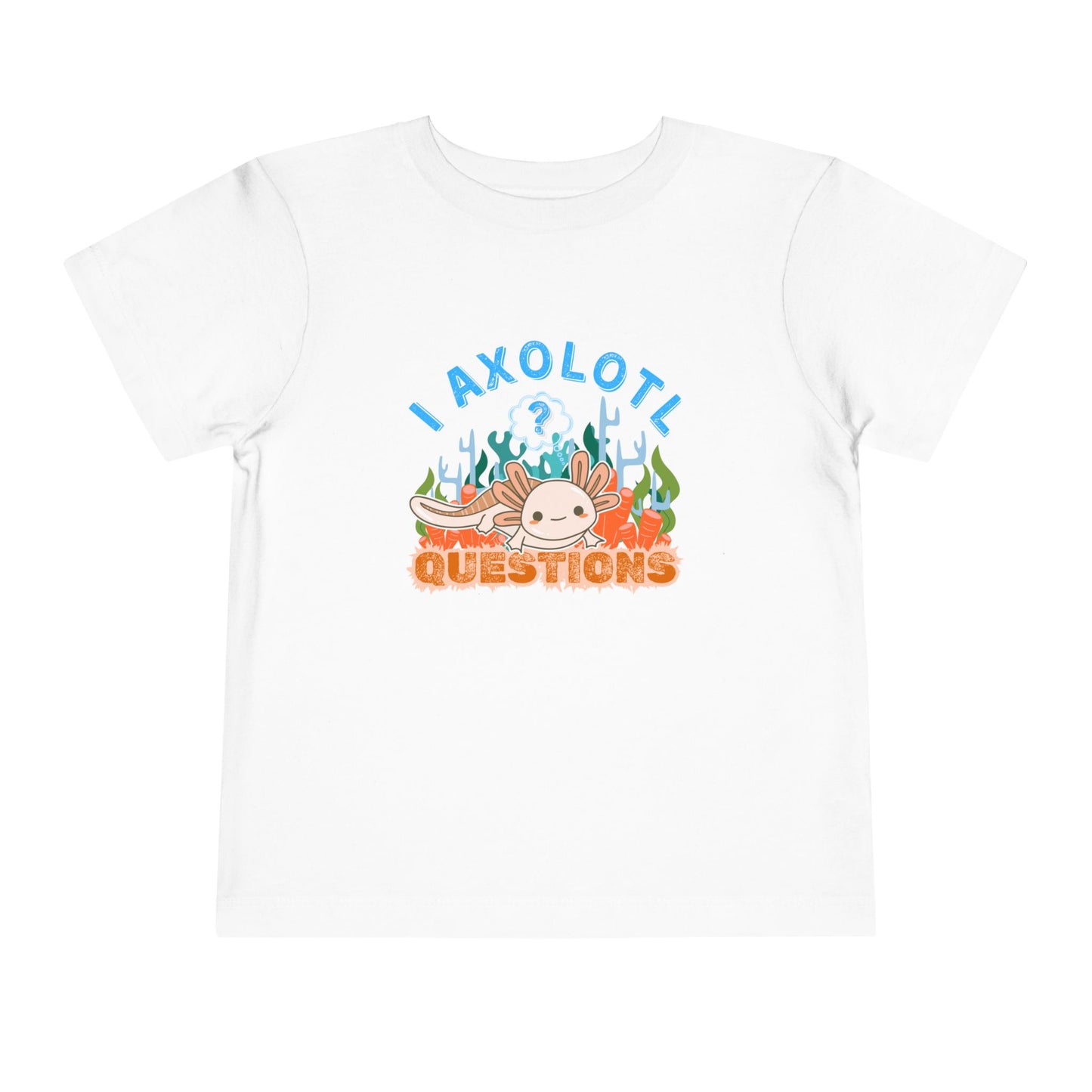 Axolotl Questions  - Unisex Toddler/Kid - Front  Print on Light & Dark Tees 👕