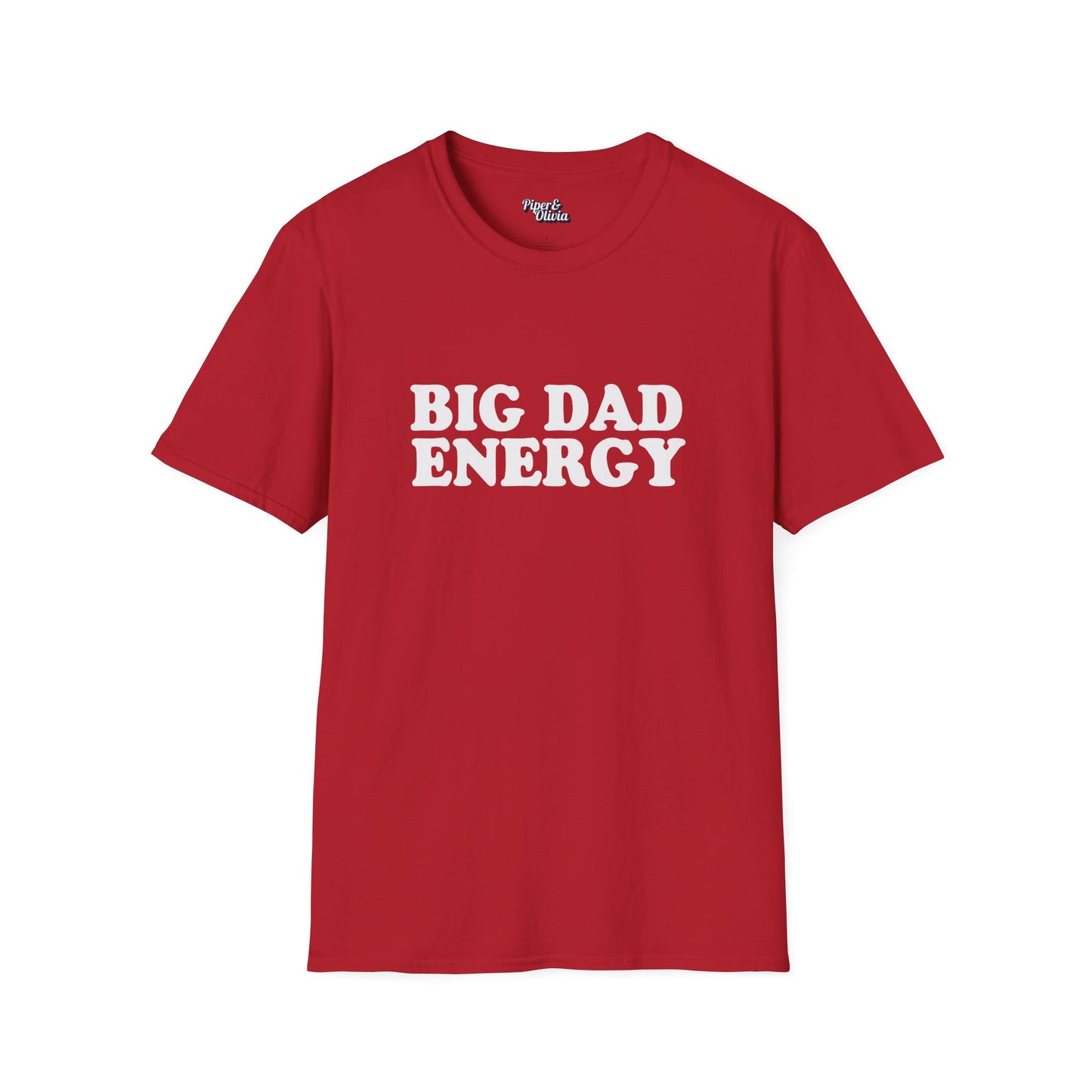 Big Dad Energy - Unisex - On Dark and Light Colored Tee👕