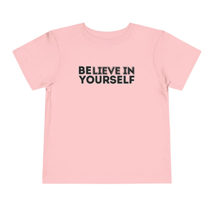 Believe In Yourself - Unisex Toddler/Kid - Front Print on Light & Dark Tees👕