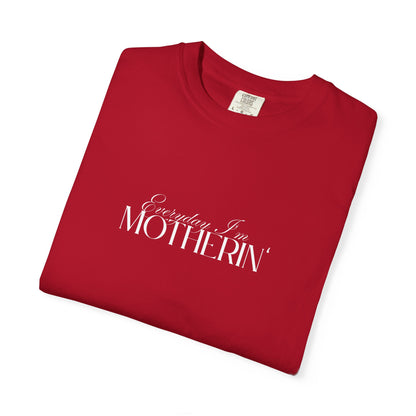 Everyday I'm Motherin' - Unisex Fit - Dark & Light Tees 👕