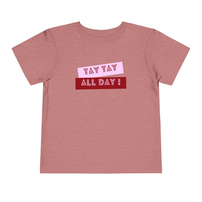 Tay Tay All Day - Unisex Toddler/Kid - Front Print on Light & Dark Tees👕