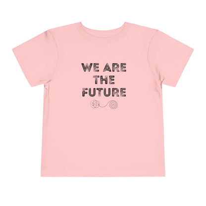 We Are The Future - Unisex Toddler/Kid - Front Print on Light & Dark Tees👕