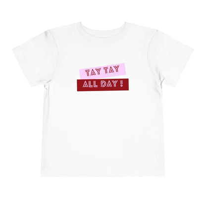 Tay Tay All Day - Unisex Toddler/Kid - Front Print on Light & Dark Tees👕