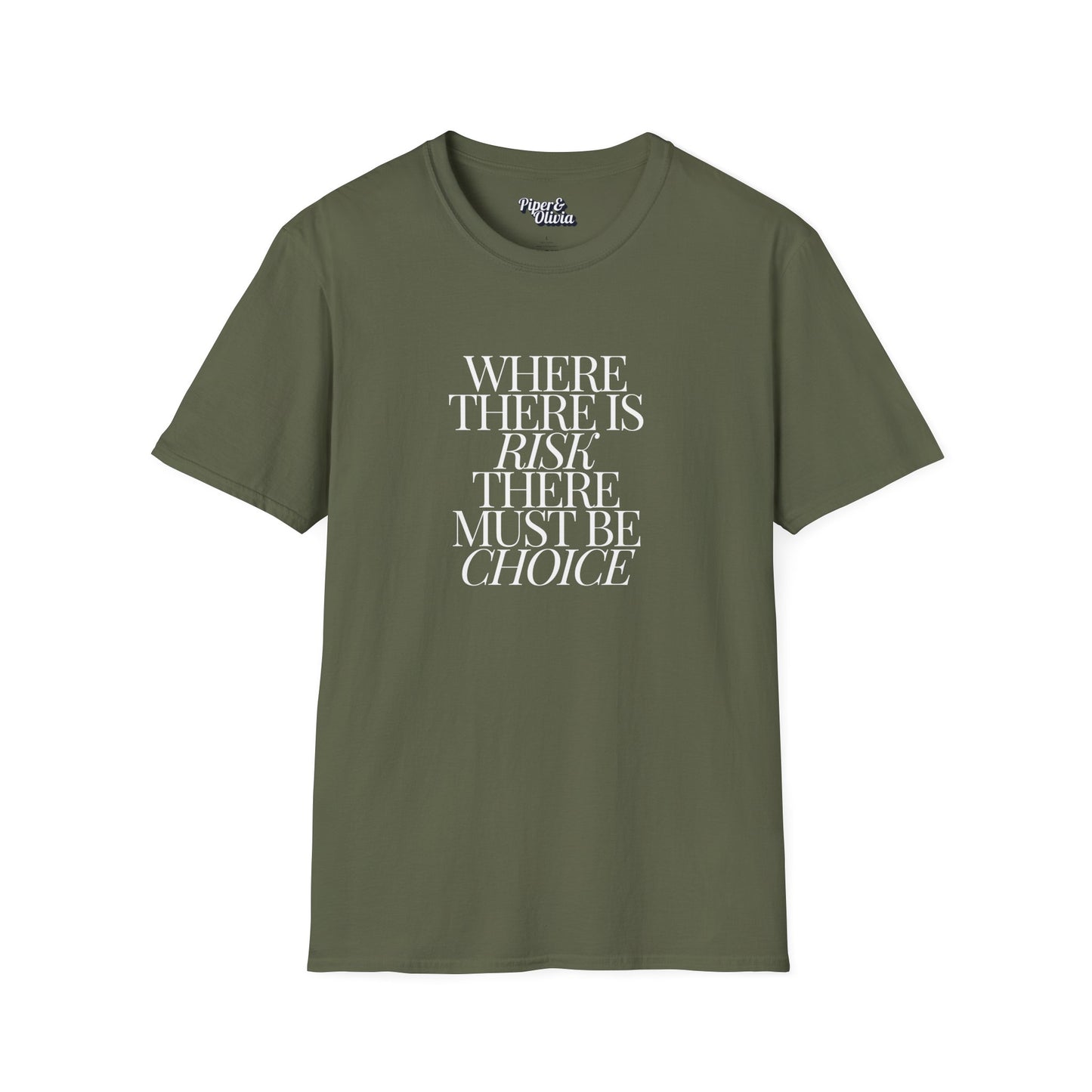 Risk Must Have Choice - Unisex - On Dark and Light Colored Tee👕