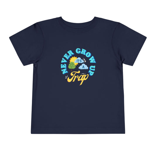 Never Grow Up - Toddler Unisex - Front Print on Light & Dark Tees👕