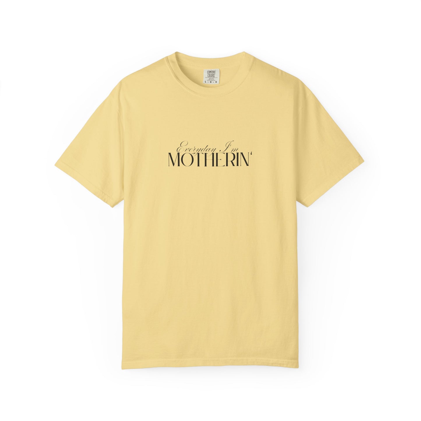 Everyday I'm Motherin' - Unisex Fit - Dark & Light Tees 👕