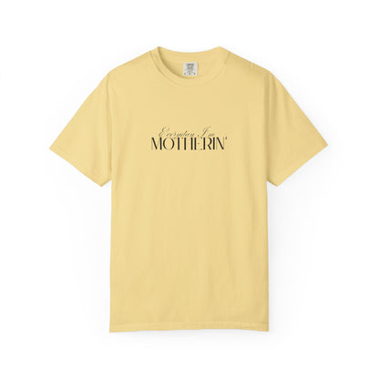 Everyday I'm Motherin' - Unisex Fit - Dark & Light Tees 👕