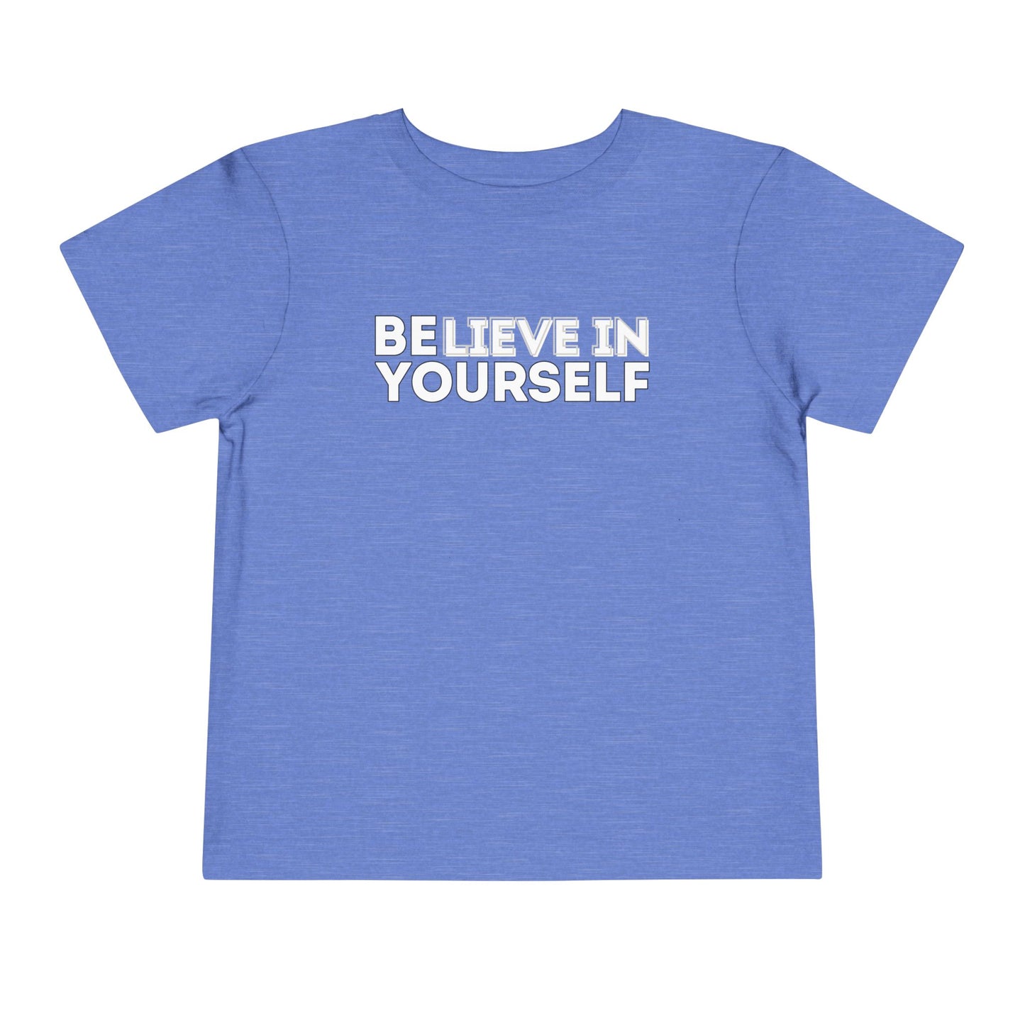 Believe In Yourself - Unisex Toddler/Kid - Front Print on Light & Dark Tees👕