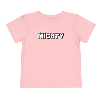 Small But Mighty - Unisex Toddler/Kid - Front Print on Light & Dark Tees👕