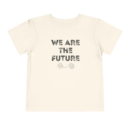 We Are The Future - Unisex Toddler/Kid - Front Print on Light & Dark Tees👕