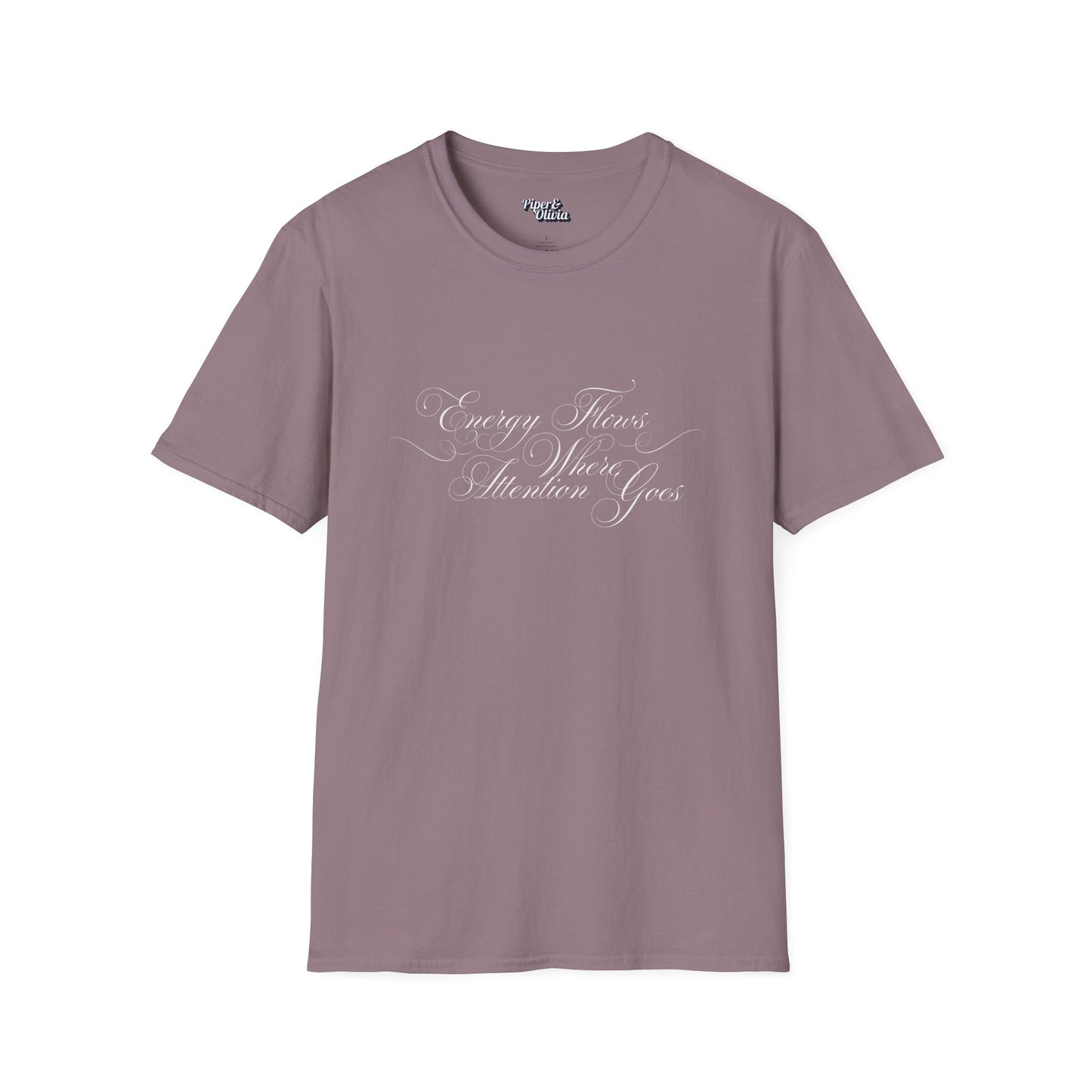 Energy Flows Where Attention Goes - Unisex- Dark & Light Tees 👕