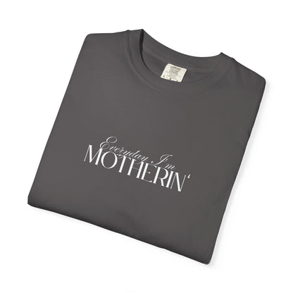 Everyday I'm Motherin' - Unisex Fit - Dark & Light Tees 👕