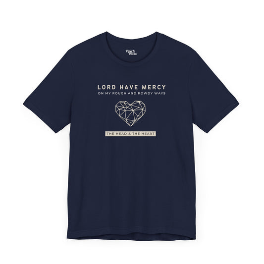 Head & Heart, Have Mercy - Unisex Fit - Dark & Light Tees 👕