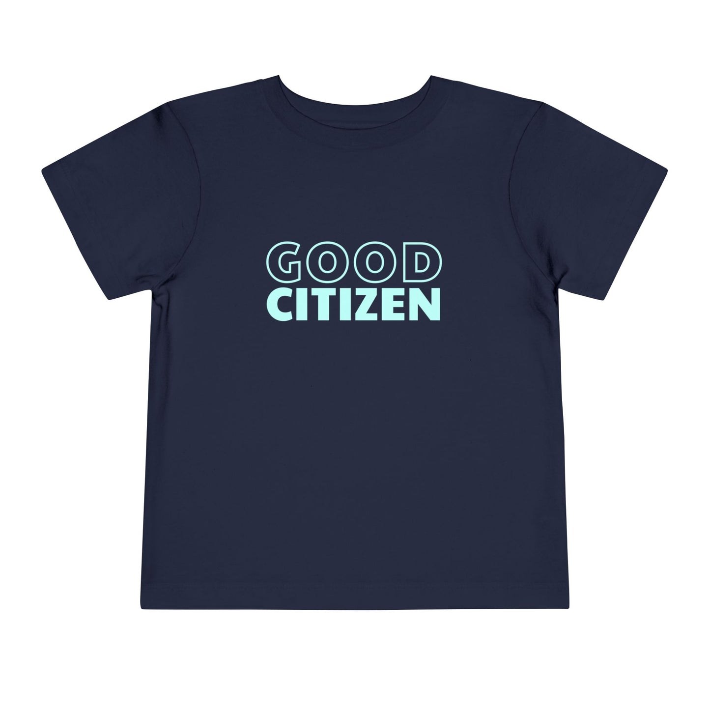 Good Citizen - Unisex Toddler/Kid - Front Print on Light & Dark Tees 👕