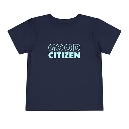 Good Citizen - Unisex Toddler/Kid - Front Print on Light & Dark Tees 👕