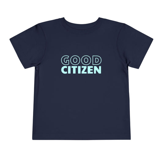 Good Citizen - Unisex Toddler/Kid - Front Print on Light & Dark Tees 👕