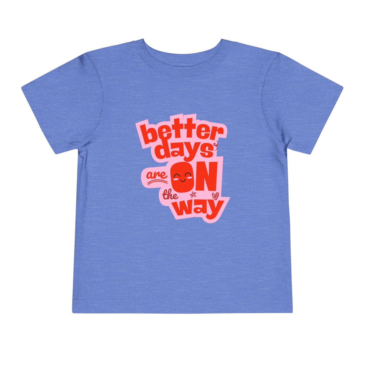 Better Days - Unisex Toddler/Kid - Front  Print on Light & Dark Tees 👕