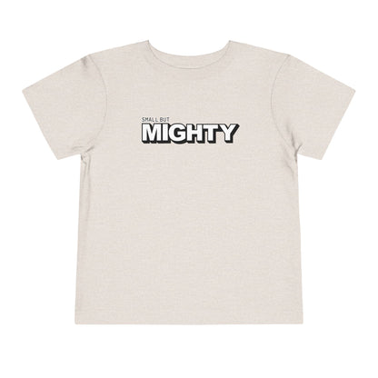 Small But Mighty - Unisex Toddler/Kid - Front Print on Light & Dark Tees👕