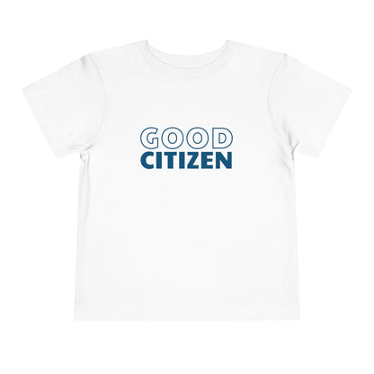 Good Citizen - Unisex Toddler/Kid - Front Print on Light & Dark Tees 👕