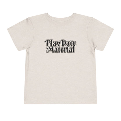 Play Date Material - Toddler/Kid - Front Print on Light & Dark Tees👕