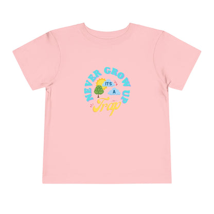 Never Grow Up - Toddler Unisex - Front Print on Light & Dark Tees👕