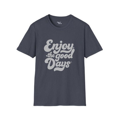 Good Days - Unisex - On Dark and Light Colored Tee👕