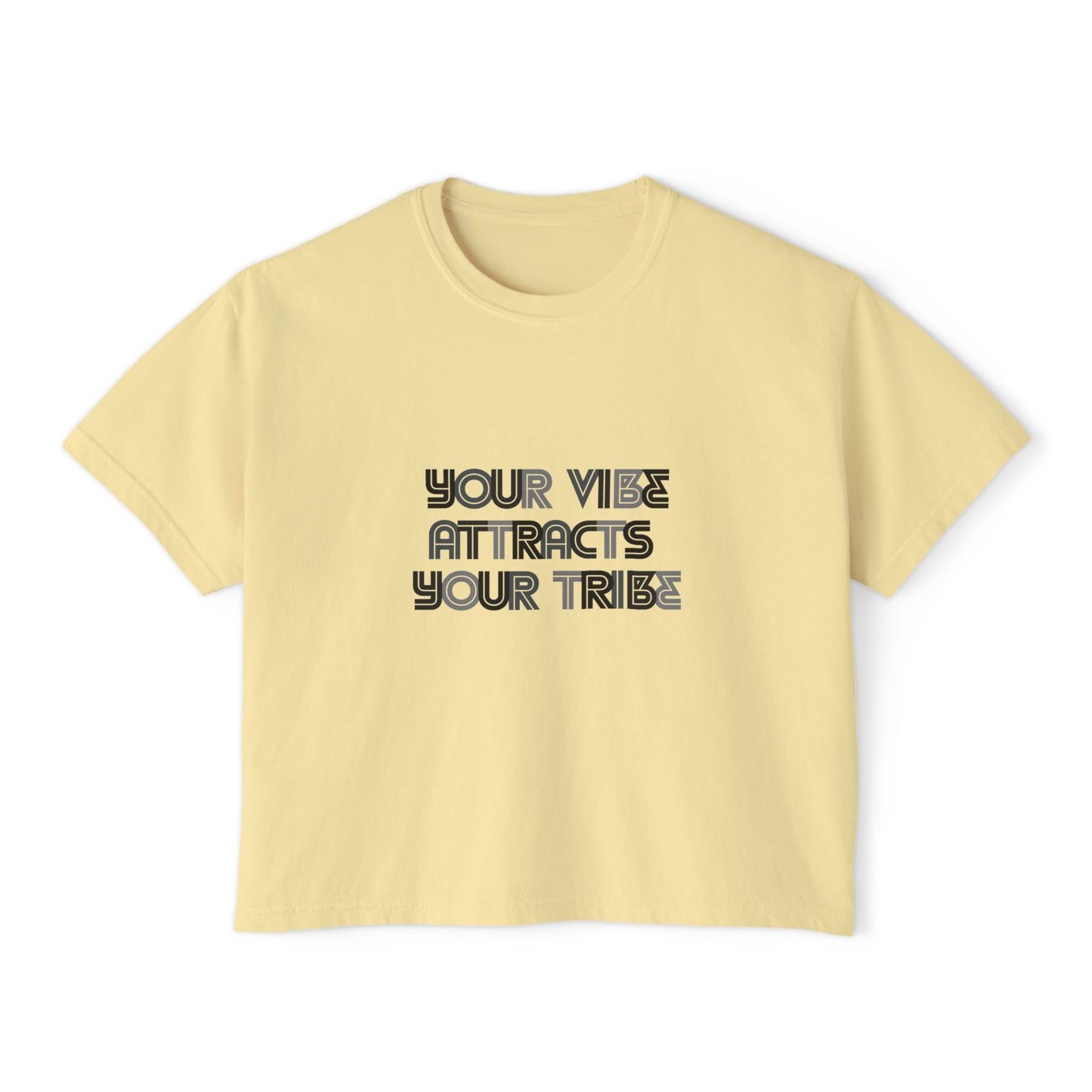 Your Vibe Attracts Your Tribe - Woman's Boxy Tee 👕