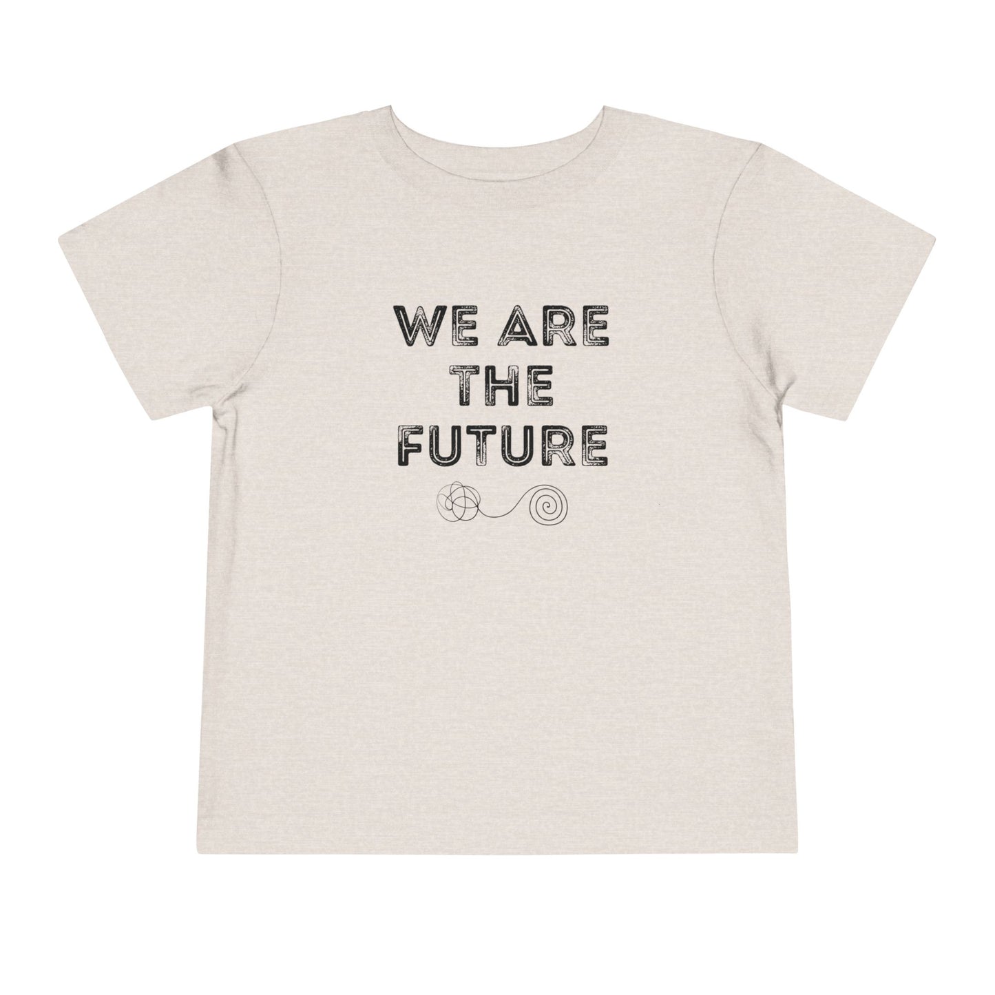 We Are The Future - Unisex Toddler/Kid - Front Print on Light & Dark Tees👕