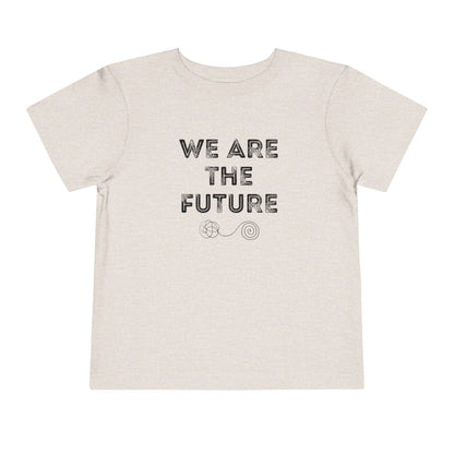 We Are The Future - Unisex Toddler/Kid - Front Print on Light & Dark Tees👕