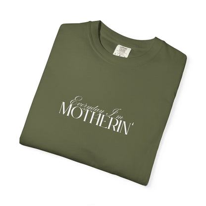 Everyday I'm Motherin' - Unisex Fit - Dark & Light Tees 👕