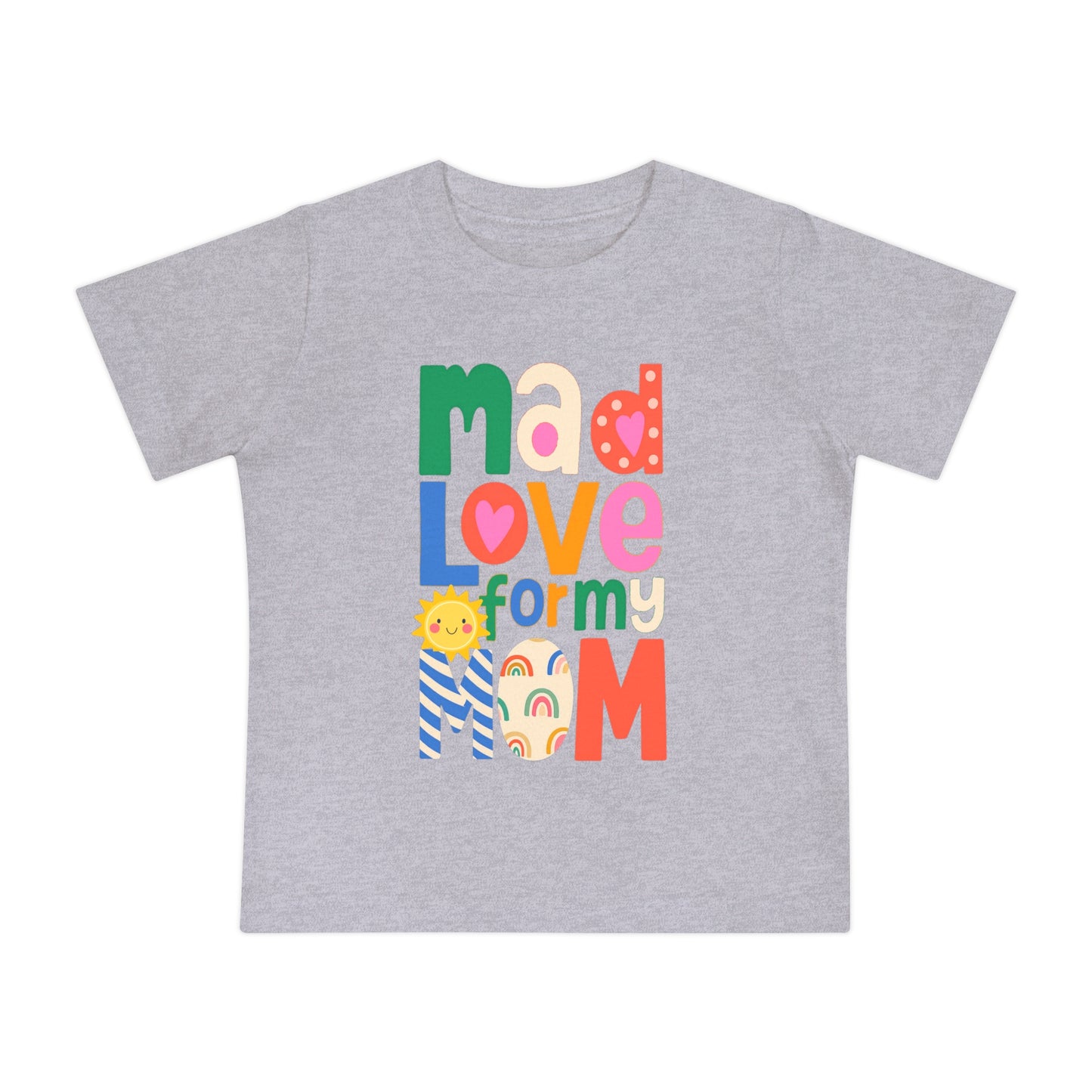 Mad Love For Mom - Unisex Baby - on Light & Dark Tees👕