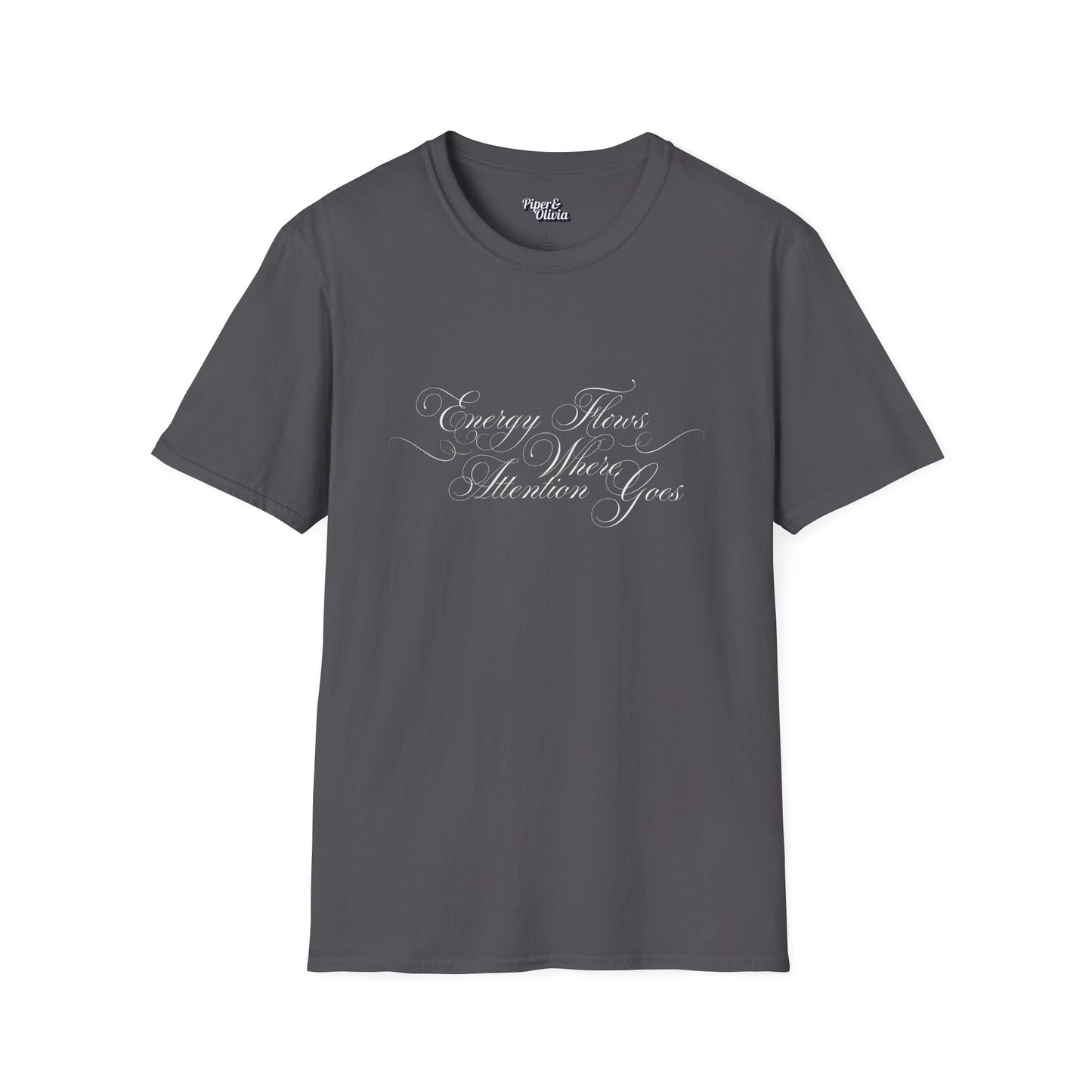 Energy Flows Where Attention Goes - Unisex- Dark & Light Tees 👕