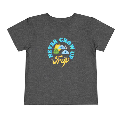 Never Grow Up - Toddler Unisex - Front Print on Light & Dark Tees👕