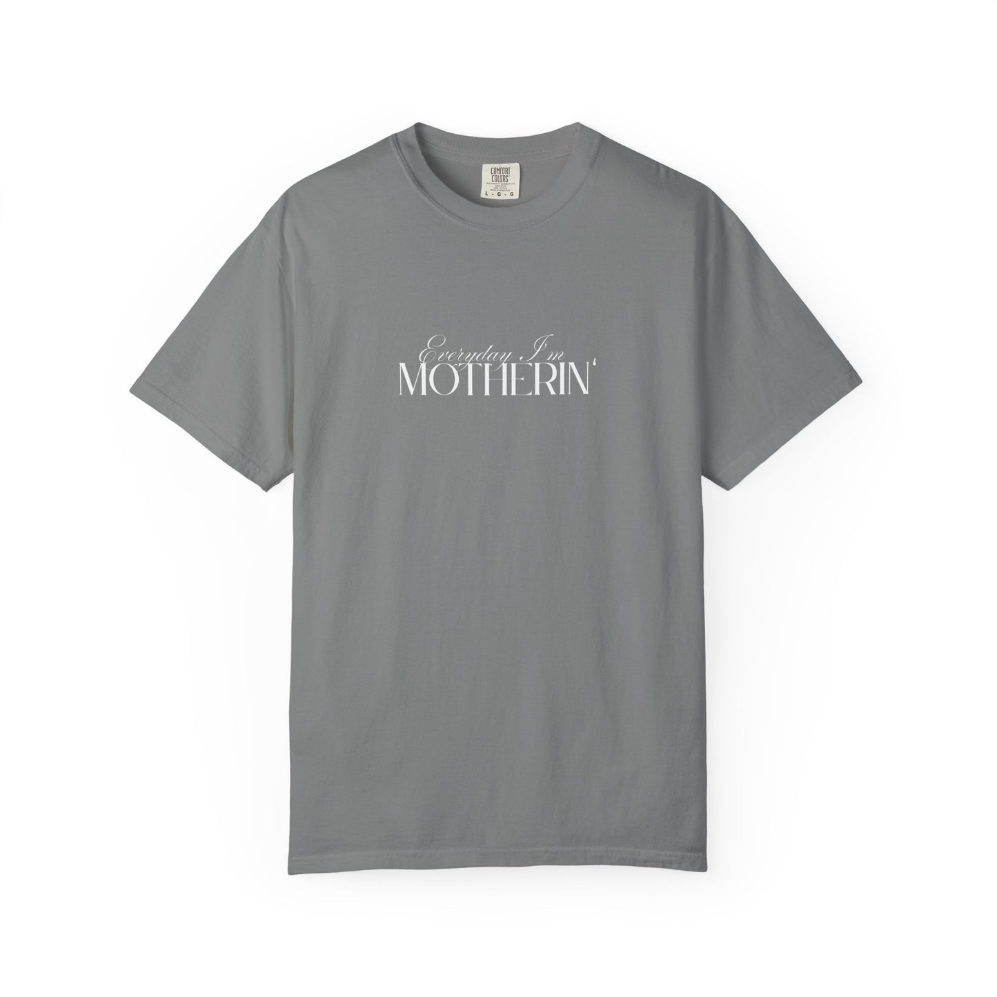 Everyday I'm Motherin' - Unisex Fit - Dark & Light Tees 👕