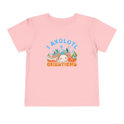 Axolotl Questions  - Unisex Toddler/Kid - Front  Print on Light & Dark Tees 👕