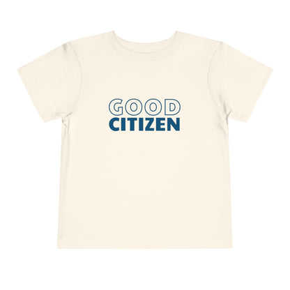 Good Citizen - Unisex Toddler/Kid - Front Print on Light & Dark Tees 👕