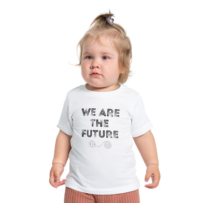 We Are The Future - Unisex Baby/Toddler - on Light & Dark Tees👕