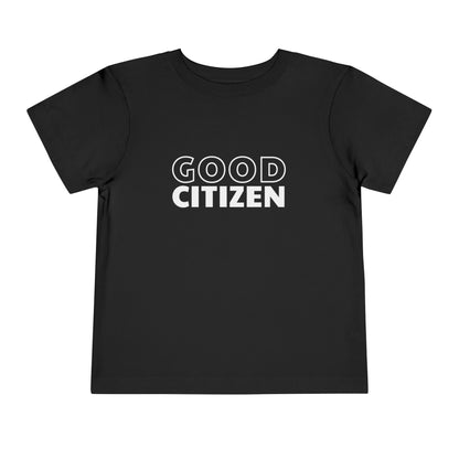 Good Citizen - Unisex Toddler/Kid - Front Print on Light & Dark Tees 👕