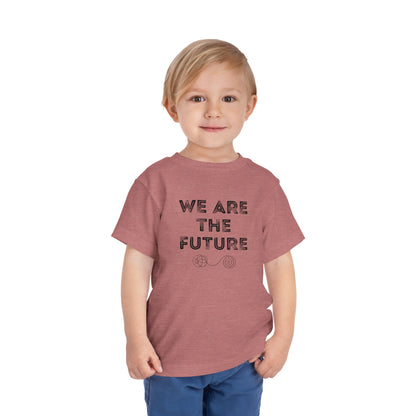 We Are The Future - Unisex Toddler/Kid - Front Print on Light & Dark Tees👕