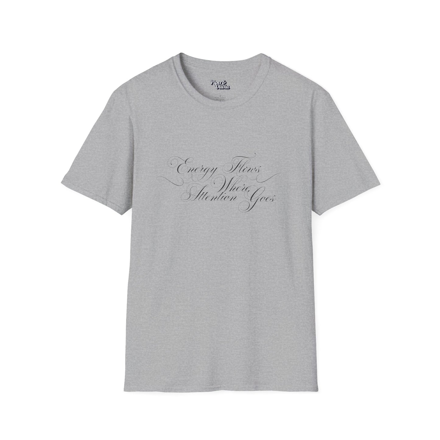 Energy Flows Where Attention Goes - Unisex- Dark & Light Tees 👕
