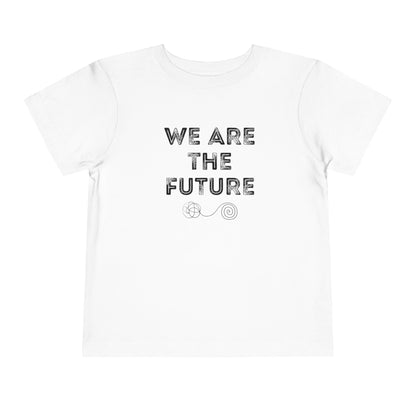 We Are The Future - Unisex Toddler/Kid - Front Print on Light & Dark Tees👕