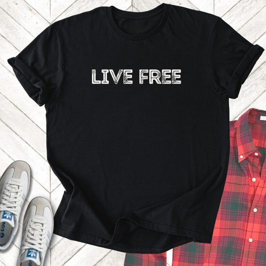 Live Free - Unisex - On Dark and Light Colored Tee👕
