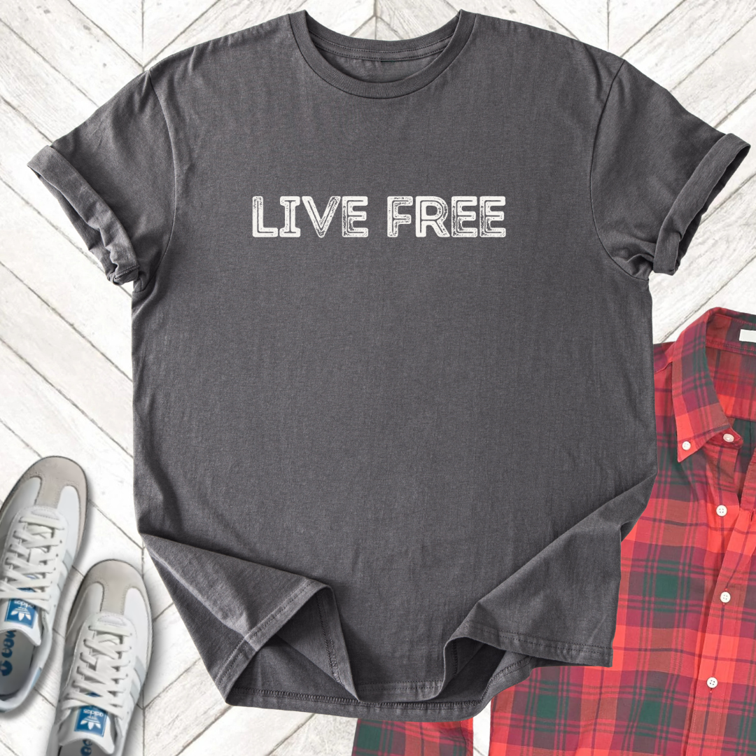 Live Free - Unisex - On Dark and Light Colored Tee👕