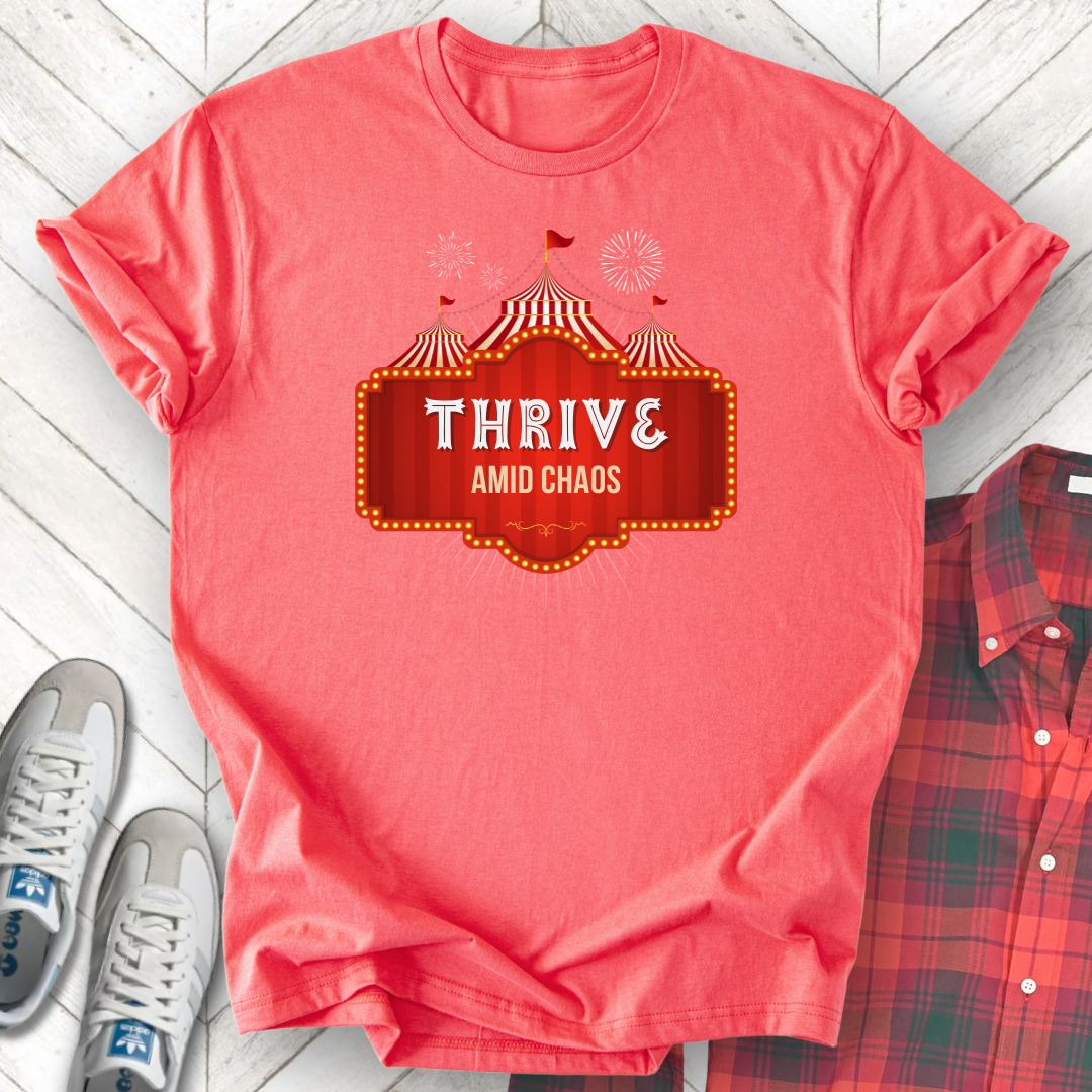 Thrive Amid Chaos - Unisex - On Dark and Light Colored Tee👕