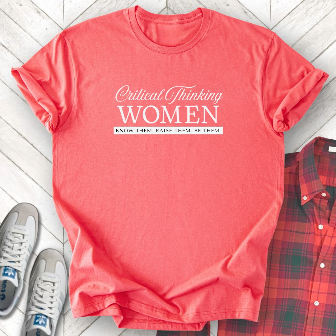 Critical Thinking Women - Unisex - On Dark and Light Colored Tee👕