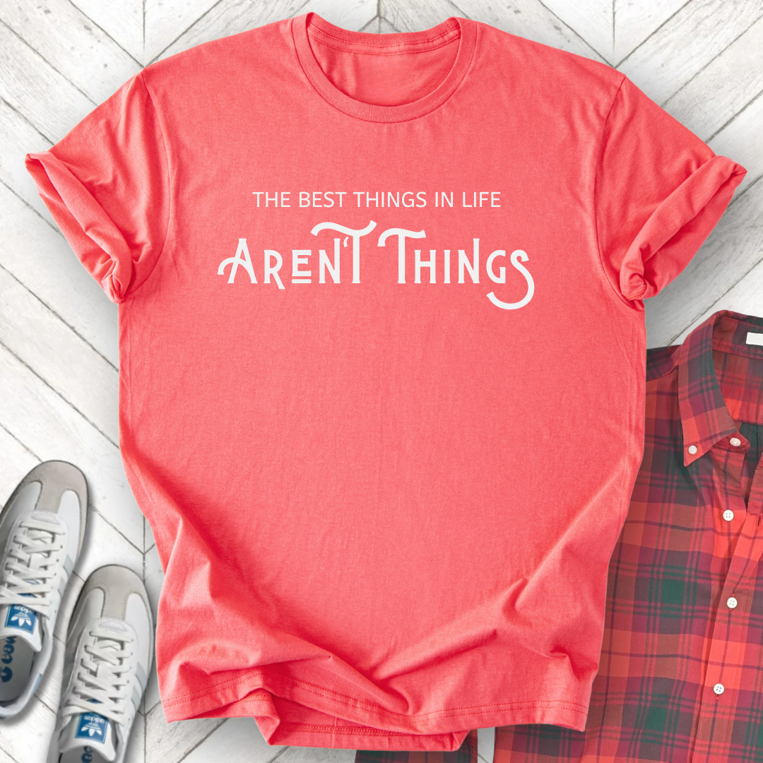 The Best Things Aren't Things, Revival - Unisex- Dark & Light Tees 👕
